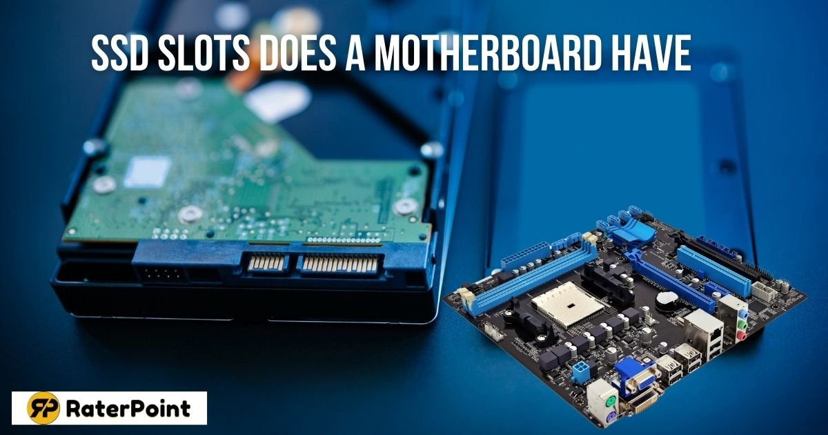 How Many SSD Slots Does a Motherboard Have