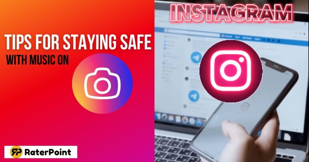 Tips for Staying Safe with Music on Instagram
