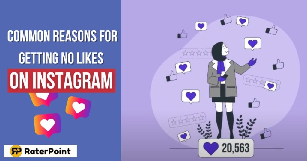 Common Reasons for Getting No Likes on Instagram