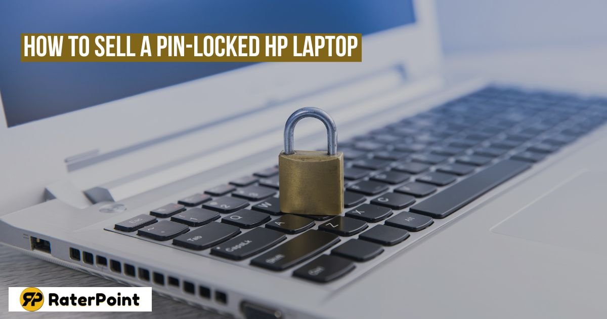 How to Sell a Pin-Locked HP Laptop Quickly and Safely