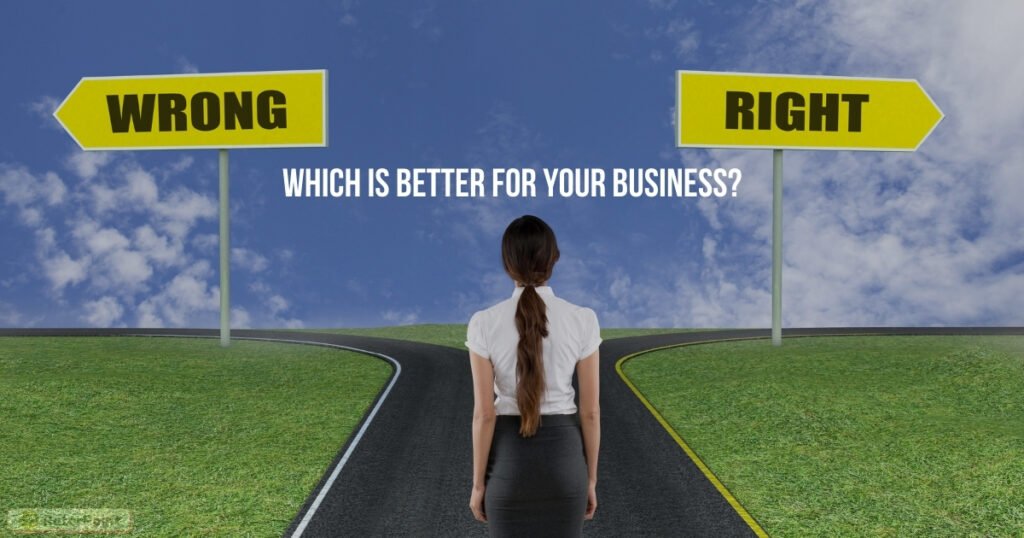 Which is Better for Your Business?