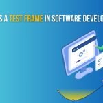 What is a Test Frame in Software Development