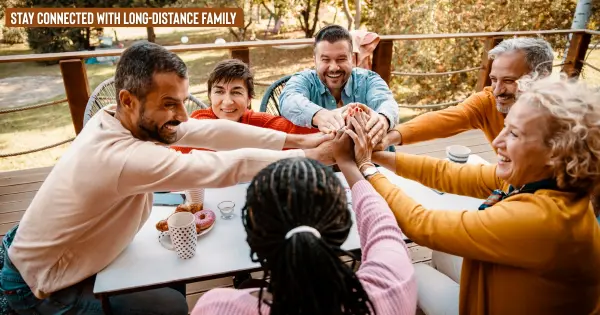 stay connected with long-distance family